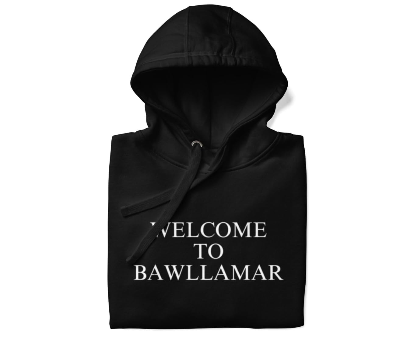 WELCOME TO BAWLLAMAR Hoodie