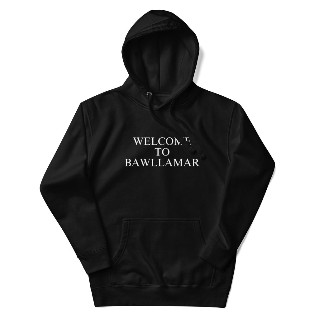 WELCOME TO BAWLLAMAR Hoodie